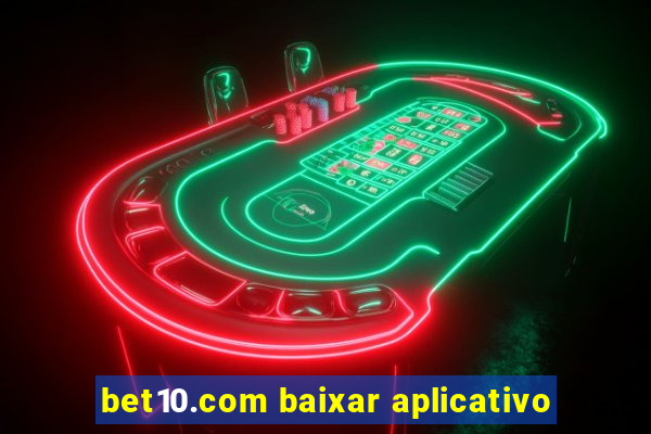 bet10.com baixar aplicativo